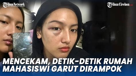 Mencekam Mahasiswi Garut Rekam Detik Detik Rumahnya Dibobol Rampok