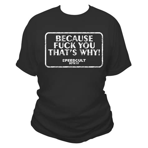 Because Fuck You Women S T Shirt Speedcult