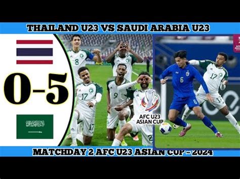 Thailand U Vs Saudi Arabia U Matchday Afc U Asian Cup