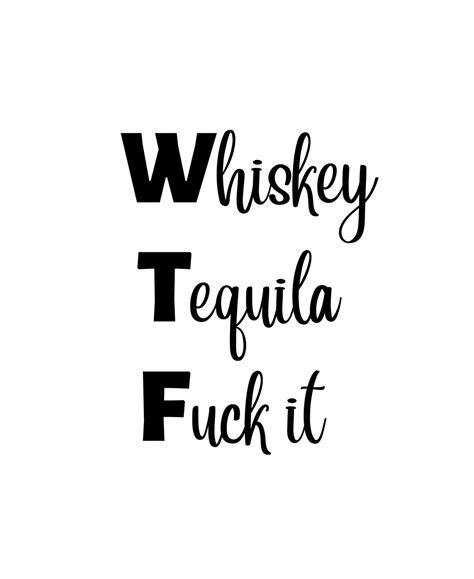 Wtf Whiskey Tequila Fuck It Svg Png Digital File Laser Cut File Etsy