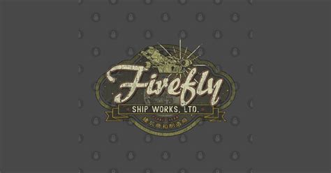 Firefly Ship Works Ltd 2459 Firefly T Shirt TeePublic