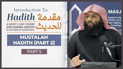 Mustalah Al Hadith Part 2 Introduction To Hadith Part 5 Ustaadh