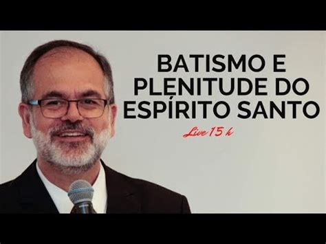 Batismo E Plenitude Do Esp Rito Santo