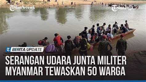 Serangan Udara Junta Militer Myanmar Tewaskan Warga Youtube