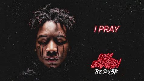 TeeJay3k I Pray Official Audio YouTube