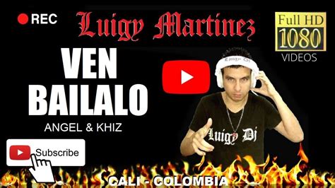 Ven Bailalo Angel Khiz Luigy Dj Hd Youtube