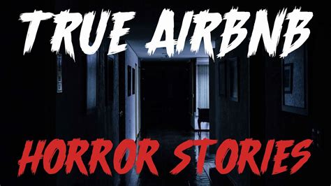 Scary True Airbnb Horror Stories Vol Youtube