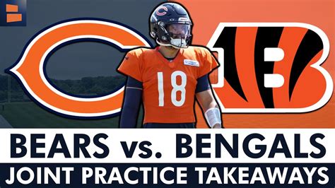 Bears Vs Bengals Joint Practice Reaction Takeaways Caleb Williams