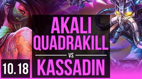 AKALI Vs KASSADIN MID Quadrakill KDA 15 2 3 Legendary KR