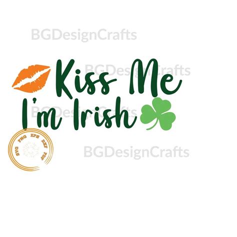 Kiss Me Im Irish Svg St Patrick Day Svg Funny St Patrick Inspire