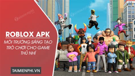 Tải Roblox Apk Vũ Trụ Game Kỳ Thú Taimienphivn