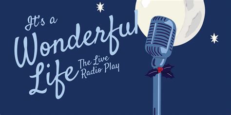 Performing Arts Presents Its A Wonderful Life The Live Radio Play