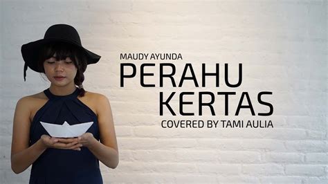 Maudy Ayunda Perahu Kertas Cover By Tami Aulia Live Acoustic YouTube