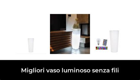 Migliori Vaso Luminoso Senza Fili Nel Secondo Esperti