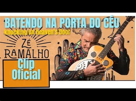 Batendo Na Porta do Céu Zé Ramalho Clip Oficial YouTube