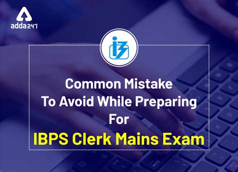 Common Mistakes You Should Avoid While Preparing For Ibps Clerk Mains Exam