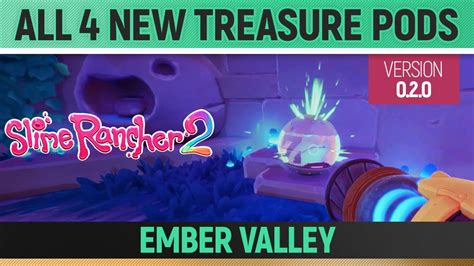 Slime Rancher 2 All 4 NEW Treasure Pods Ember Valley 0 2 0 YouTube