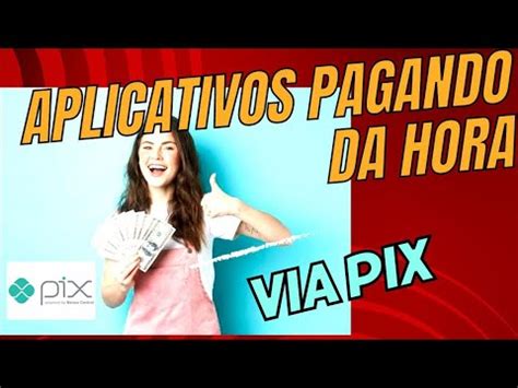 2 Aplicativos Que Pagam R 200 Na Hora Via Pix Fature Agora YouTube