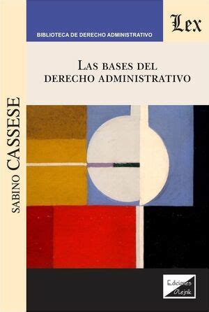 BASES DEL DERECHO ADMINISTRATIVO LAS 1 ª ED 2020 CASSESE SABINO