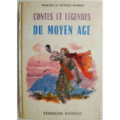 Contes Et Legendes Du Moyen Age Marcelle Et Georges Huisman