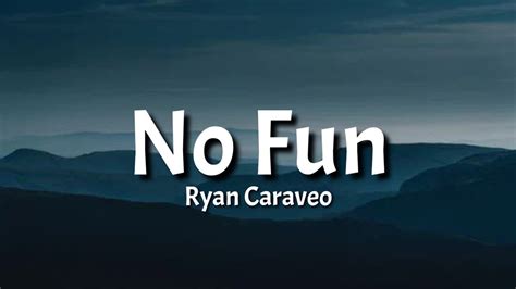 Ryan Caraveo No Fun Lyrics Youtube