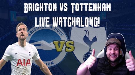 Brighton Vs Tottenham Live Watchalong Spurstalkshow Youtube