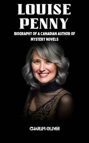 LOUISE PENNY: Biography of a Canadian author of mystery novels by ...