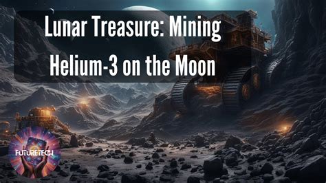 Mining Helium 3 On The Moon Explained Youtube