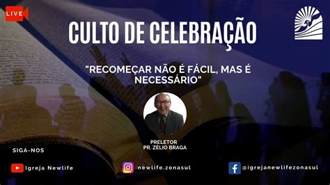 CULTO DE CELEBRAÇÃO Recomeçar não é fácil mas é necessário YouTube