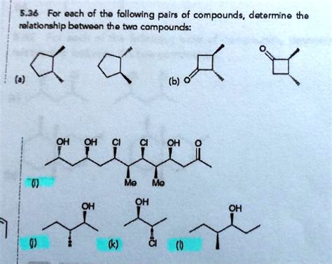 Solved 5 36 For Each Of The Following Pairs Of Compounds Determine Te Relationship Between The