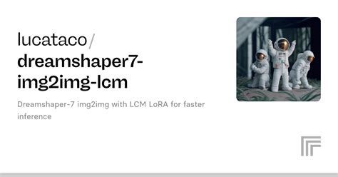 Lucataco Dreamshaper Img Img Lcm Run With An Api On Replicate