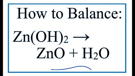 How To Balance Zn Oh 2 Zno H2o Zinc Hydroxide Decomposition Youtube