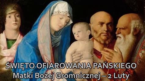 ŚWIĘTO OFIAROWANIA PAŃSKIEGO Matki Bożej Gromnicznej 2 Luty YouTube