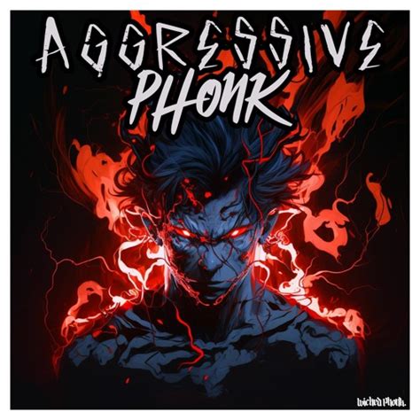 Stream Wicked Phonk Listen To Aggressive Phonk Playlist Online For