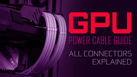 GPU Power Cable Guide — All Connectors Explained