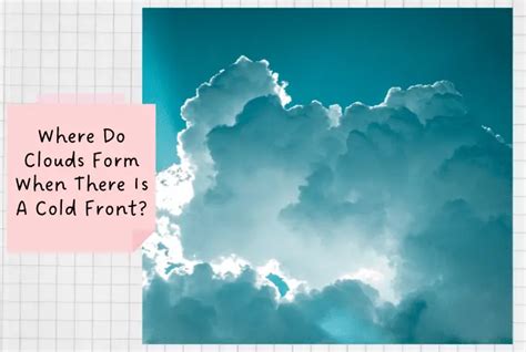 Why Do Clouds Form Behind The Moving Cold Front? - (Facts!)