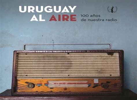 100 Años De La Radio En Uruguay Rbc 1210 Am