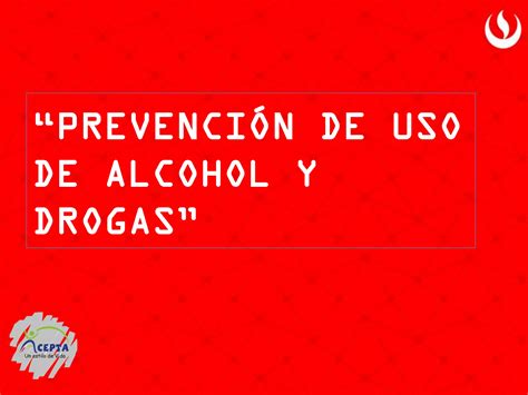 Prevención De Uso De Alcohol Y Drogas Ppt