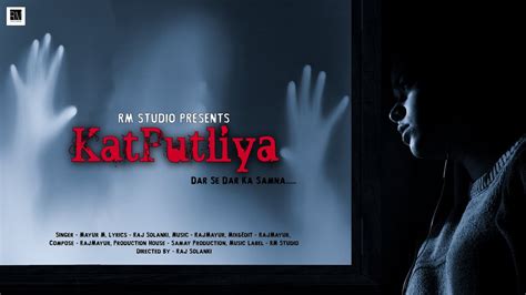 Katputliya Official Horror Hindi Song Mayur M Raj Solanki Youtube