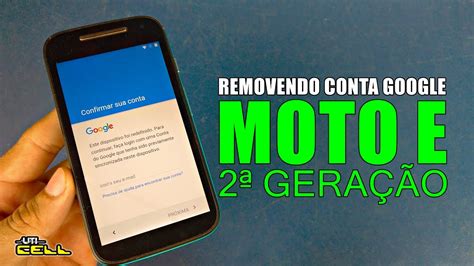 Removendo Conta Google Do Moto E Gera O Todos Os Modelos Uticell