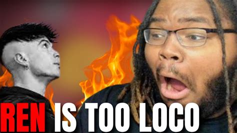 Ren Is Still Fire Ren Loco Official Lyric Video Reaction Youtube