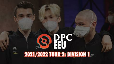 Dota Pro Circuit Dpc Eeu 2021 2022 Tour 2 Dywizja I