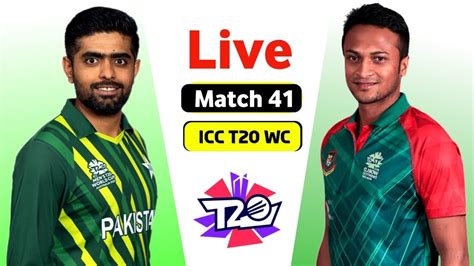 Pakistan Vs Bangladesh Live T20 Match Icc T20 World Cup 2022