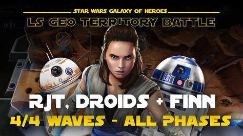 Rjt Droids Guide All Phases Max Waves Ls Geo Tb Swgoh Youtube