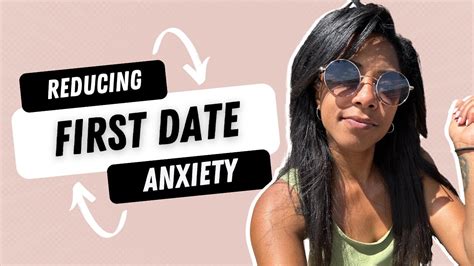 How To Reduce Your Dating Anxiety Youtube