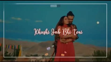 New Whatsapp Status Video Khushi Jab Bhi Teri By Jubin Nautiyal And