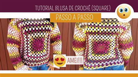 Como Fazer Blusa De Croch Square Como Fazer Croch Passo A Passo