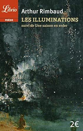 Amazon Fr Les Illuminations Suivi De Une Saison En Enfer Rimbaud