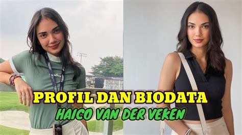 Profil Dan Biodata Lengkap Artis Cantik Haico Van Der Veken YouTube