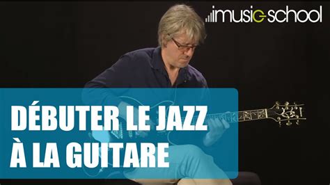 DÉBUTER LE JAZZ Cours de guitare avec Yannick ROBERT sur imusic